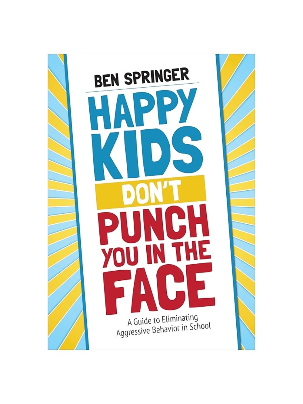 Happy Kids Don't Punch You in the Face Book